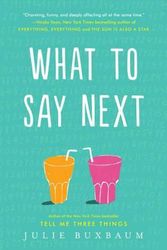 Cover Art for 9780553535686, What to Say Next by Julie Buxbaum