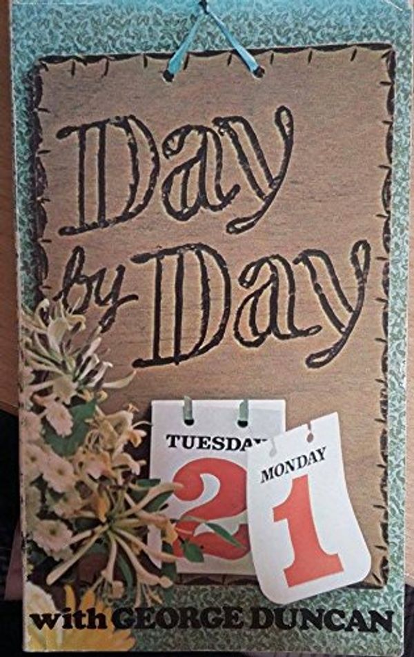 Cover Art for 9780720803570, Day by Day with George Duncan by George B. Duncan