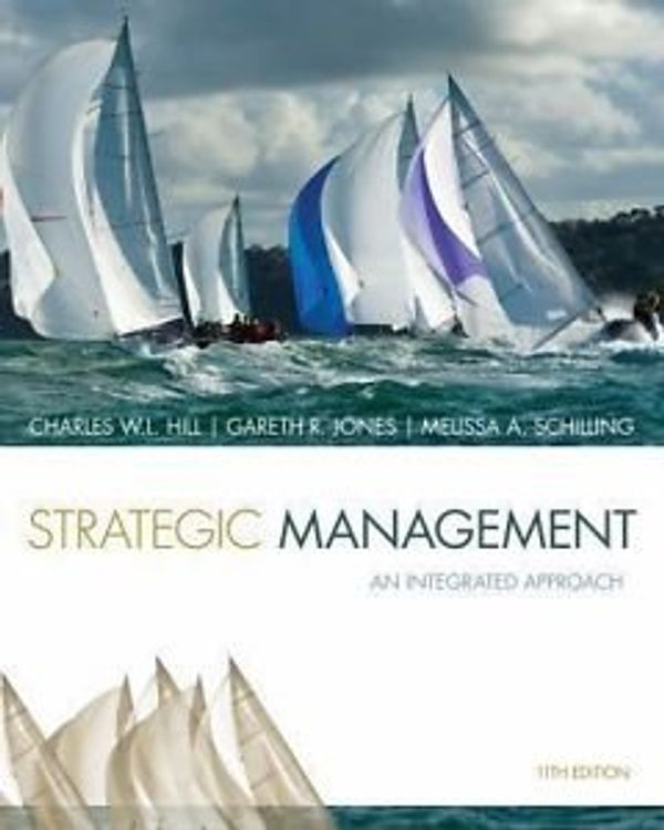 Cover Art for 9781305045361, Strategic Management: Theory and Cases : An Integrated Approach 11th Edition by Melissa A. Schilling, Gareth R. Jones and Charles W. L. Hill (Not Textbook, Access Code Only) by Charles W. L. Hill, Gareth R. Jones, Melissa A. Schilling
