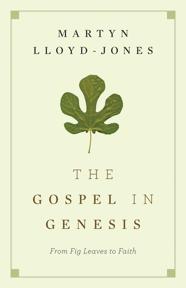Cover Art for 9781433501203, The Gospel in Genesis by Martyn Lloyd-Jones