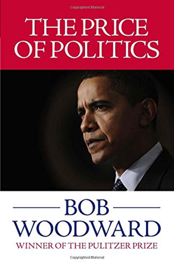 Cover Art for 9781471113192, The Price of Politics by Bob Woodward