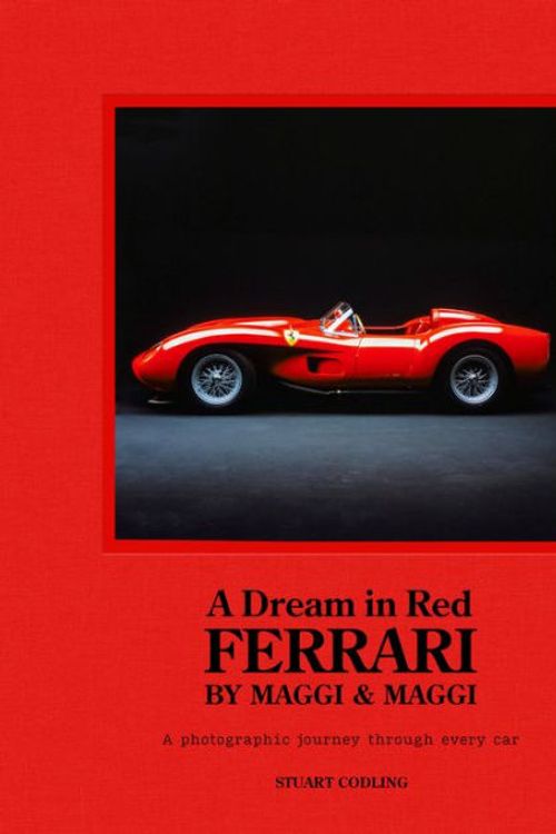 Cover Art for 9781802794830, Dream in Red - Ferrari by Maggi & Maggi: A photographic journey through every car by Stuart Codling