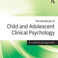 Cover Art for 9781317591511, The Handbook of Child and Adolescent Clinical Psychology: A Contextual Approach by Alan Carr