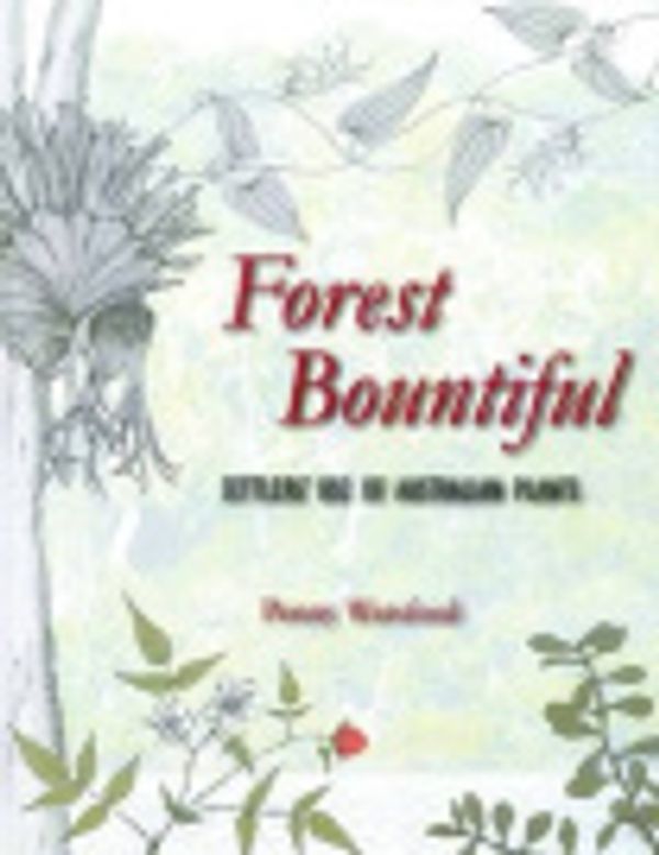 Cover Art for 9780975682333, Forest Bountiful by Penny Watsford, Margaret Elliott