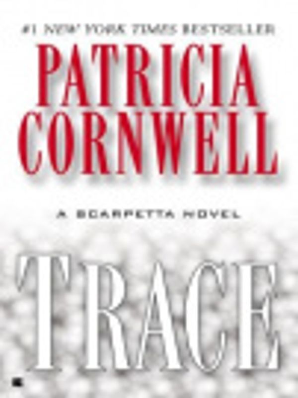 Cover Art for 9781101220603, Trace by Patricia Cornwell