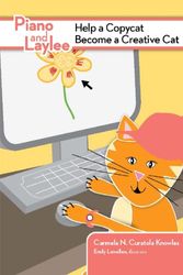 Cover Art for 9781564842800, Piano and Laylee Help a Copycat Become a Creative Cat by Carmela Curatola Knowles