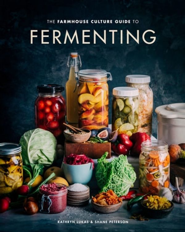 Cover Art for 9780399582660, The Farmhouse Culture Guide to Fermenting: Crafting Live-Cultured Foods and Drinks with 100 Recipes from Kimchi to Kombucha [A Cookbook] by Kathryn Lukas, Shane Peterson