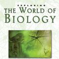 Cover Art for 9780890515525, Exploring the World of Biology: From Mushrooms to Complex Life Forms by John Hudson Tiner