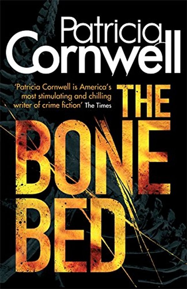 Cover Art for 9781408703458, The Bone Bed by Patricia Cornwell