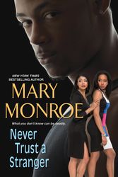 Cover Art for 9781617738067, Never Trust a Stranger (Lonely Heart, Deadly Heart) by Mary Monroe