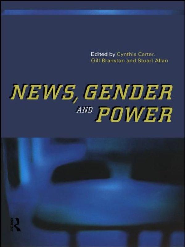 Cover Art for 9781134699544, News, Gender and Power by Cynthia Carter &amp; Gill Branston &amp; Stuart Allan