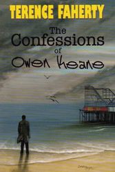 Cover Art for 9781932009330, The Confessions of Owen Keane by Terence Faherty