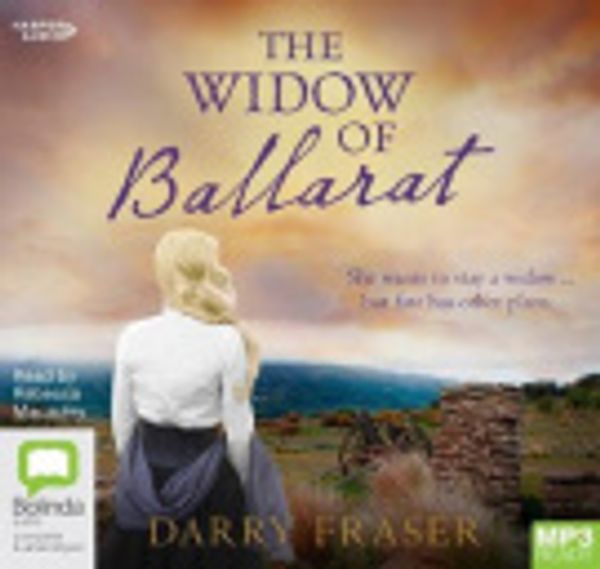 Cover Art for 9781460799499, The Widow of Ballarat by Darry Fraser