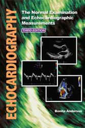 Cover Art for 9780992322212, Echocardiography: The Normal Examination and Echocardiographic Measurements by Bonita Anderson
