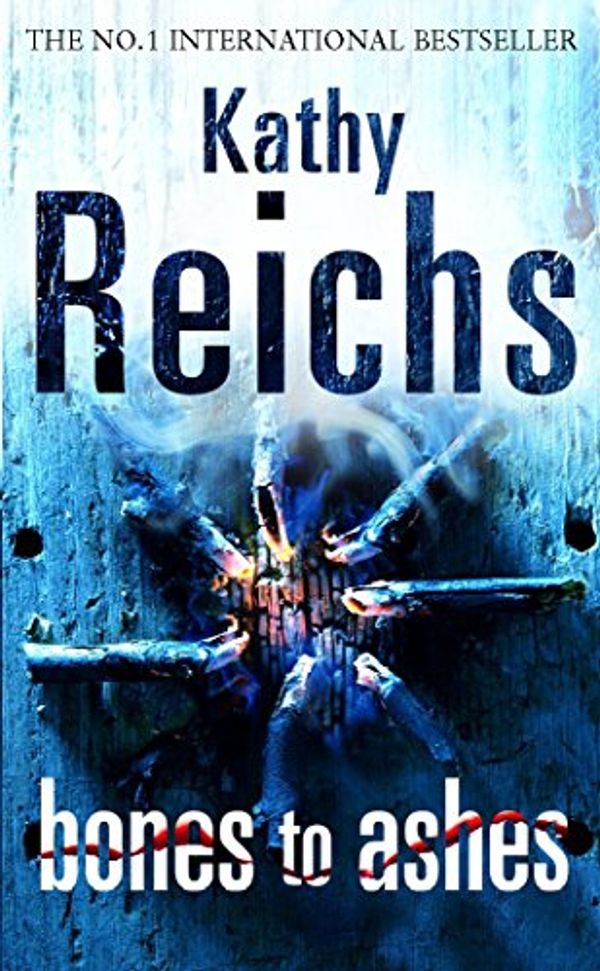 Cover Art for 9780099492368, Bones to Ashes by Kathy Reichs