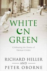 Cover Art for B01K902DLE, White on Green: A Portrait of Pakistan Cricket by Richard Heller (2016-06-30) by Richard Heller;Peter Oborne