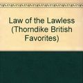Cover Art for 9780783804422, Law of the Lawless (Thorndike British Favorites) by Wayne C. Lee; Lee