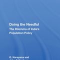 Cover Art for 9780429715389, Doing The Needful: The Dilemma Of India's Population Policy by Unknown