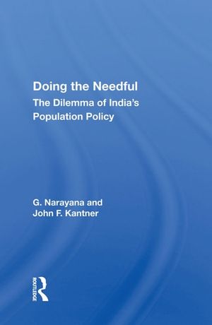 Cover Art for 9780429715389, Doing The Needful: The Dilemma Of India's Population Policy by Unknown