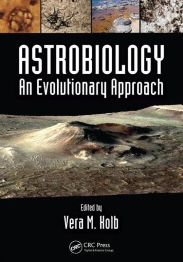 Cover Art for 9781466584617, Astrobiology: An Evolutionary Approach by Vera M. Kolb
