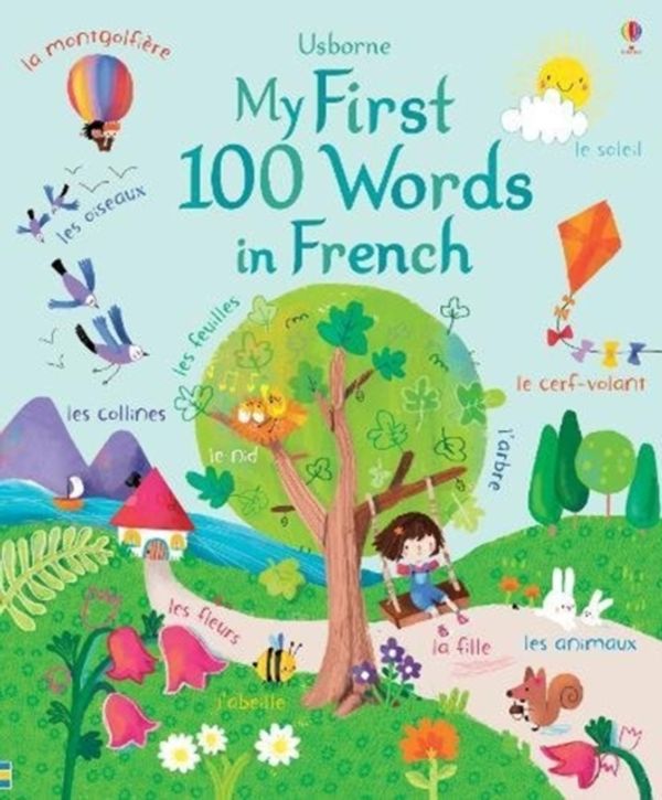 Cover Art for 9781474953399, My First 100 Words in French (Big Picture Books) by Felicity Brooks
