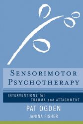 Cover Art for 9780393706130, Sensorimotor Psychotherapy by Pat Ogden, Janina Fisher