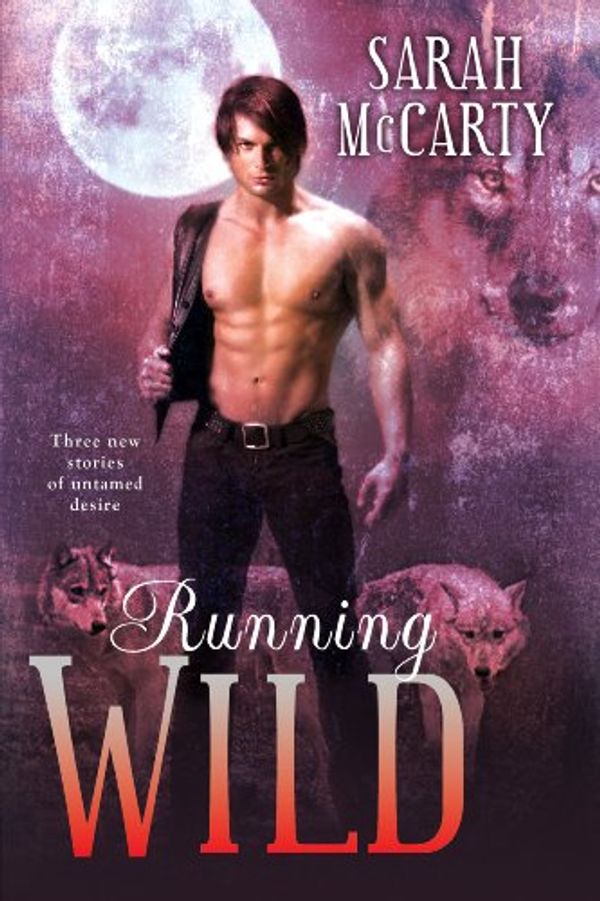 Cover Art for 9781440634796, Running Wild by Sarah McCarty