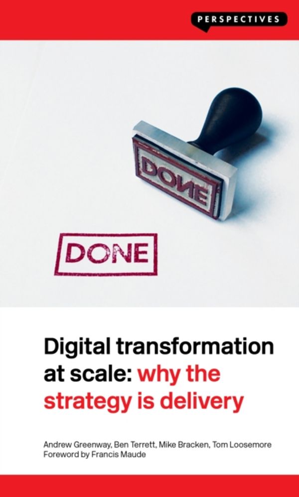 Cover Art for 9781907994784, Digital Transformation at Scale: Why the Strategy Is Delivery (Perspectives) by Andrew Greenway