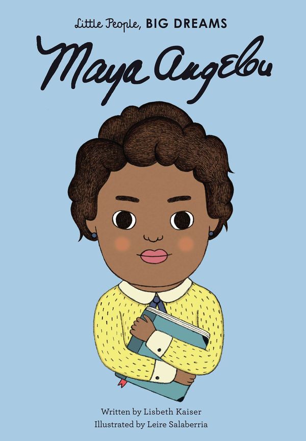 Cover Art for 9781786032386, Maya Angelou (Little People, BIG DREAMS Book 4) by Lisbeth Kaiser