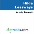 Cover Art for 9781420911817, Hilda Lessways by Arnold Bennett