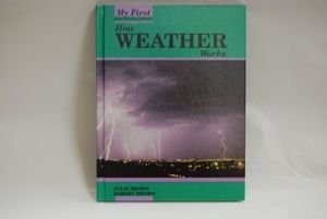 Cover Art for 9780836800876, How Weather Works by Brown, Robert/ Brown, Julie