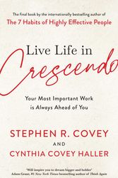 Cover Art for 9781398514157, Live Life in Crescendo by Stephen R. Covey
