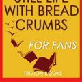 Cover Art for 9781524265243, Still Life with Bread Crumbs: A Novel by Anna Quindlen (Trivia-On-Books) by Trivion Books