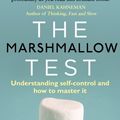 Cover Art for 9781448154227, The Marshmallow Test: Understanding Self-control and How To Master It by Walter Mischel