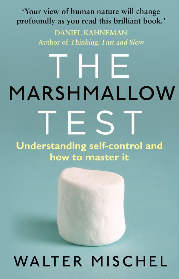 Cover Art for 9781448154227, The Marshmallow Test: Understanding Self-control and How To Master It by Walter Mischel