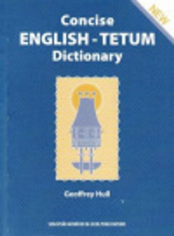 Cover Art for 9781741382235, Concise English-Tetum Dictionary =: Disionariu Ingles-Tetun by Geoffrey Hull