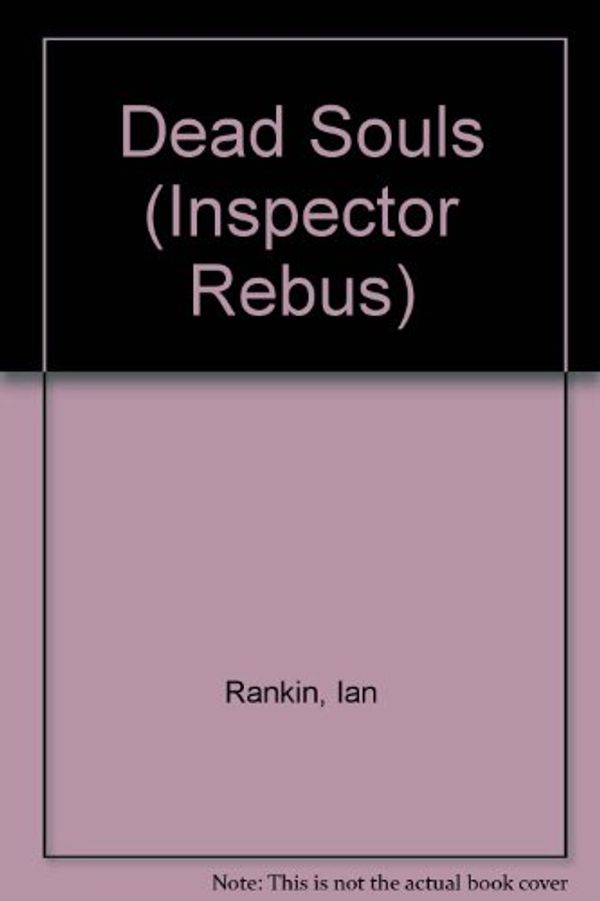 Cover Art for 9780752826288, Dead Souls (Inspector Rebus) by Ian Rankin