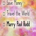 Cover Art for 9781726858847, 2019 Planner: Save Money, Travel the World, Marry Paul Rudd: Paul Rudd 2019 Planner by Dainty Diaries