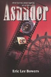 Cover Art for 9780883782545, Asunder by Bowers, Eric Lee