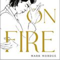 Cover Art for 9781838953706, Boy on Fire by Mark Mordue