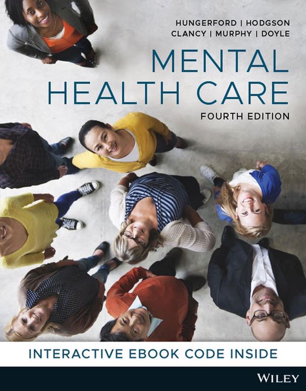 Cover Art for 9780730382928, Mental Health Care: An Introduction for Health Professionals by Catherine Hungerford, Donna Hodgson, Richard Clancy, Gillian Murphy, Kerrie Doyle