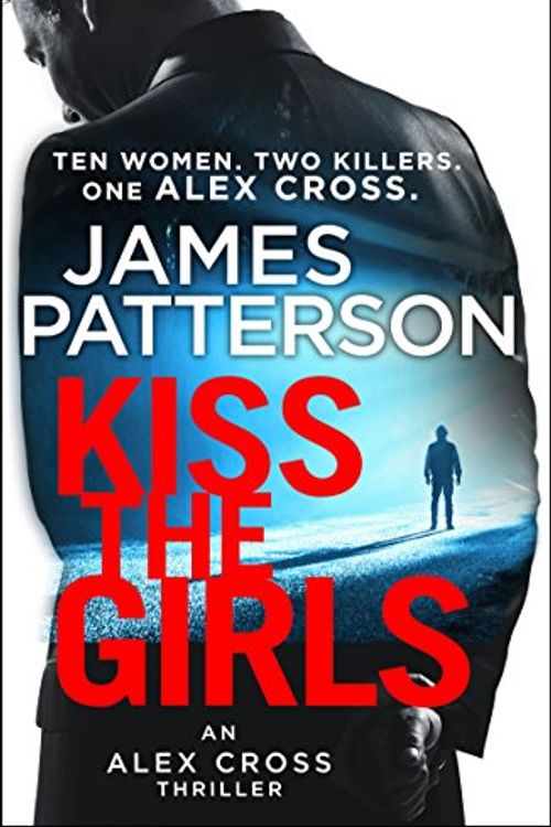 Cover Art for 9781784757472, Kiss the Girls by James Patterson