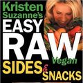 Cover Art for 9780981755656, Kristen Suzanne's EASY Raw Vegan Sides & Snacks by Kristen Suzanne