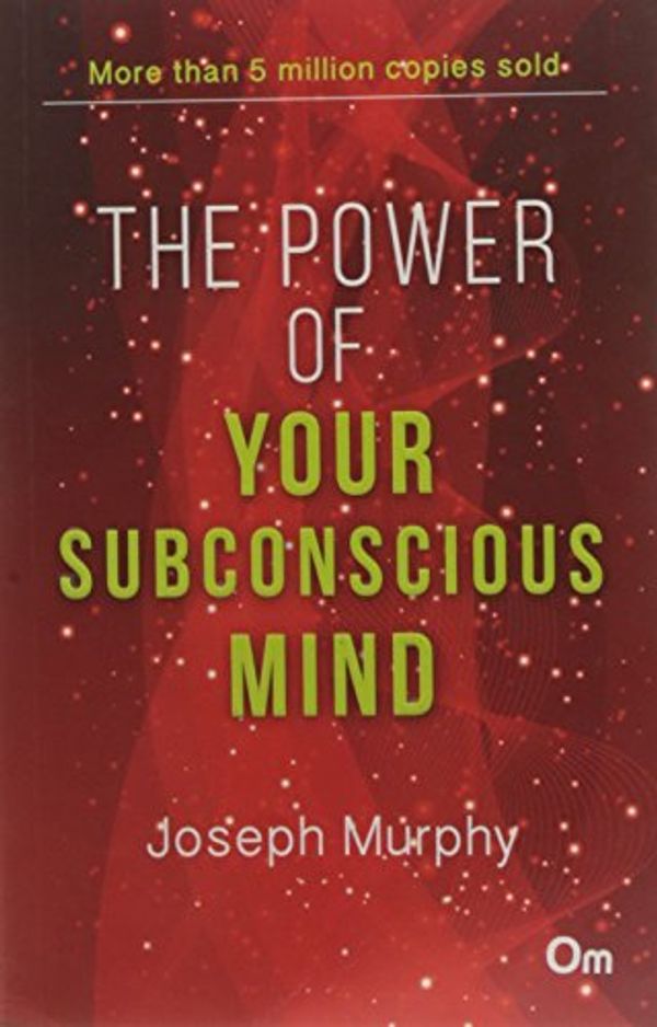 Cover Art for 9789384625740, The Power of Your Subconscious Mind by Joseph Murphy