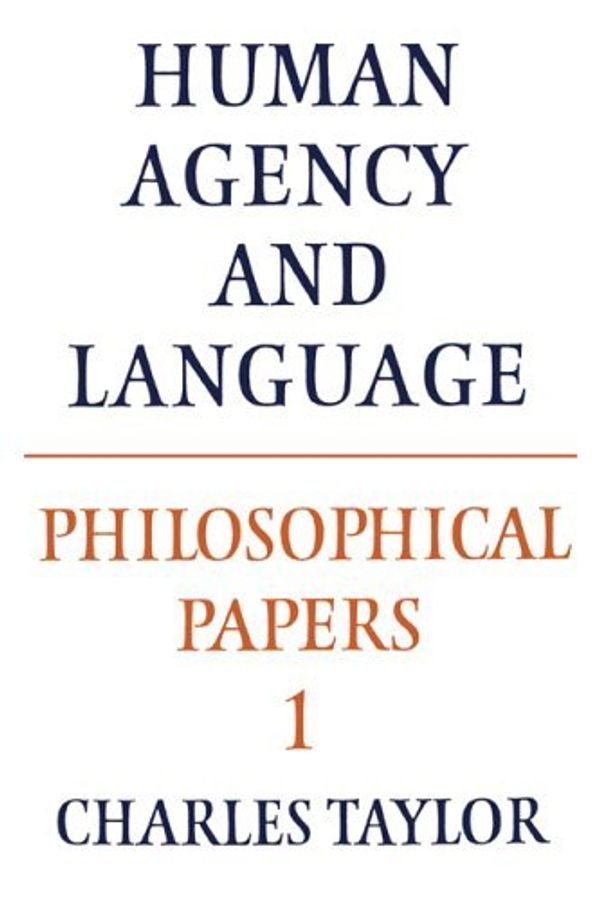 Cover Art for 9780521267526, Philosophical Papers: Human Agency and Language Pt. 1 by Charles Taylor
