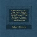 Cover Art for 9781293877746, Robert Greene, M.A.: The Blacke Bookes Messenger: 'Cuthbert Conny-Catcher': The Defence of Conny-Catching - Primary Source Edition by Robert Greene