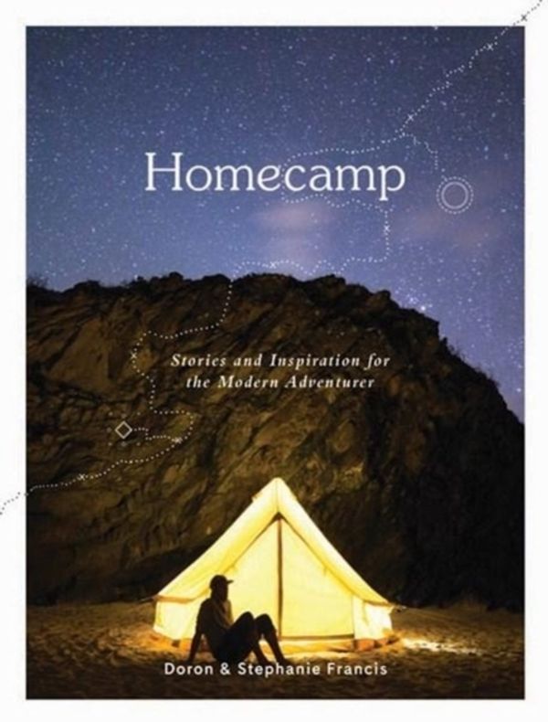 Cover Art for 9781741175035, Homecamp: Stories and Inspiration for the Modern Adventurer by Doron Francis, Stephanie Francis