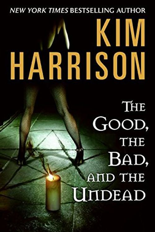 Cover Art for 9780061567315, The Good, the Bad, and the Undead by Kim Harrison