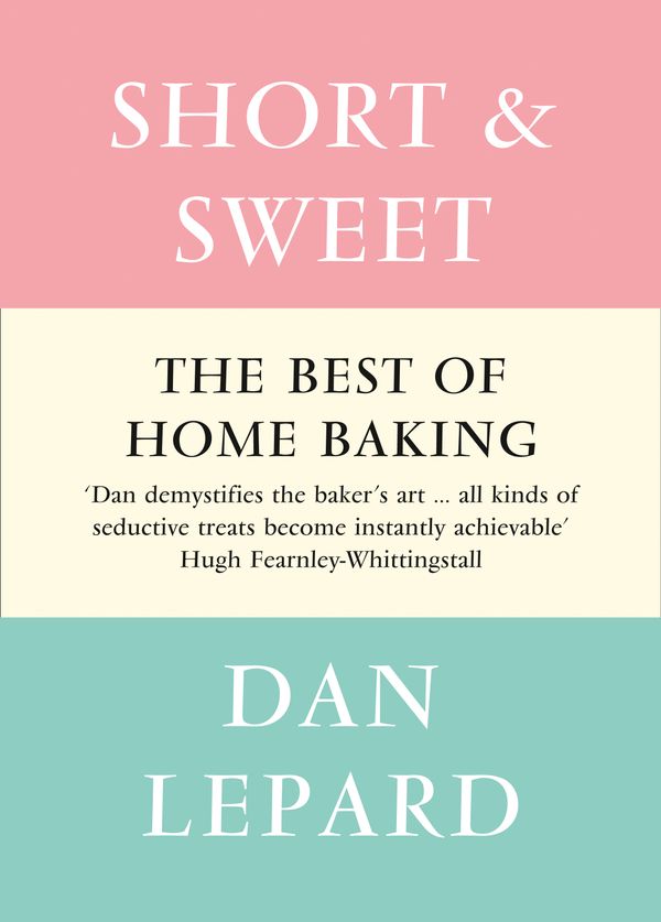 Cover Art for 9780007391431, Short and Sweet by Dan Lepard