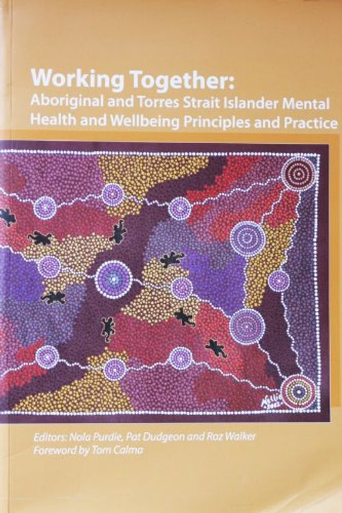 Cover Art for 9781742410906, Working Together - Aboriginal and Torres Strait Indigenous Mental Health and Wellbeing Principles and Practices by Nola; Dudgeon, Pat; Walker, Roz Purdie